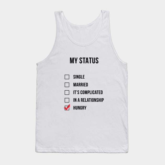 My Status Hungry Tank Top by Printadorable